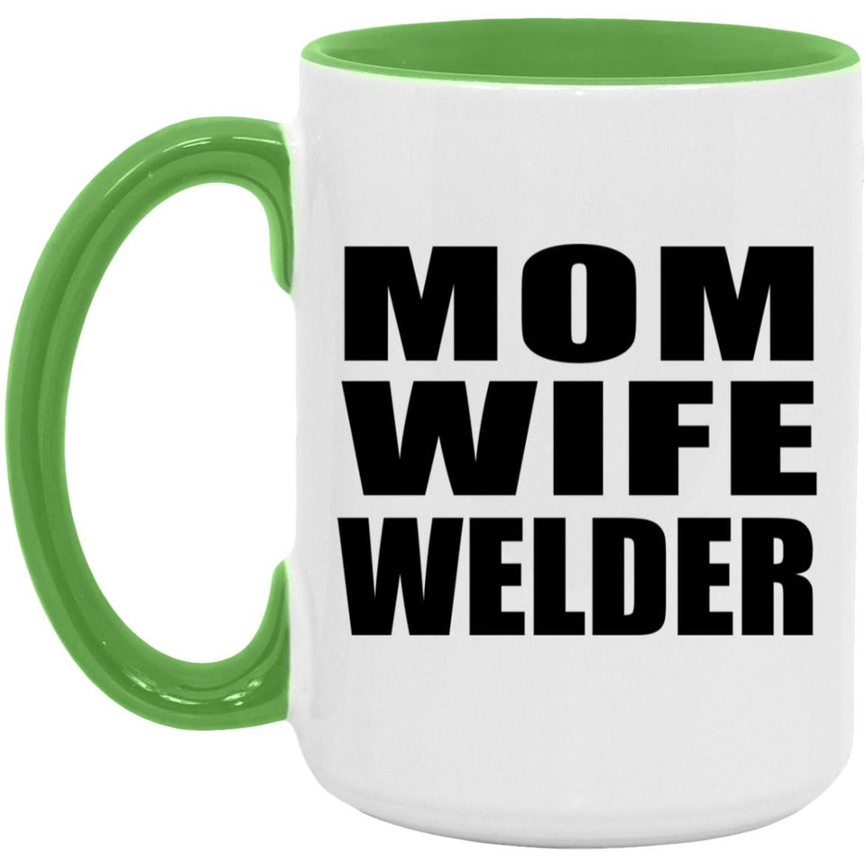 Mom Wife Welder - 15oz Accent Mug Green