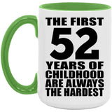 52nd Birthday First 52 Years of Childhood Are The Hardest - 15oz Accent Mug Green