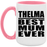 Thelma Best Mum Ever - 15oz Accent Mug Pink