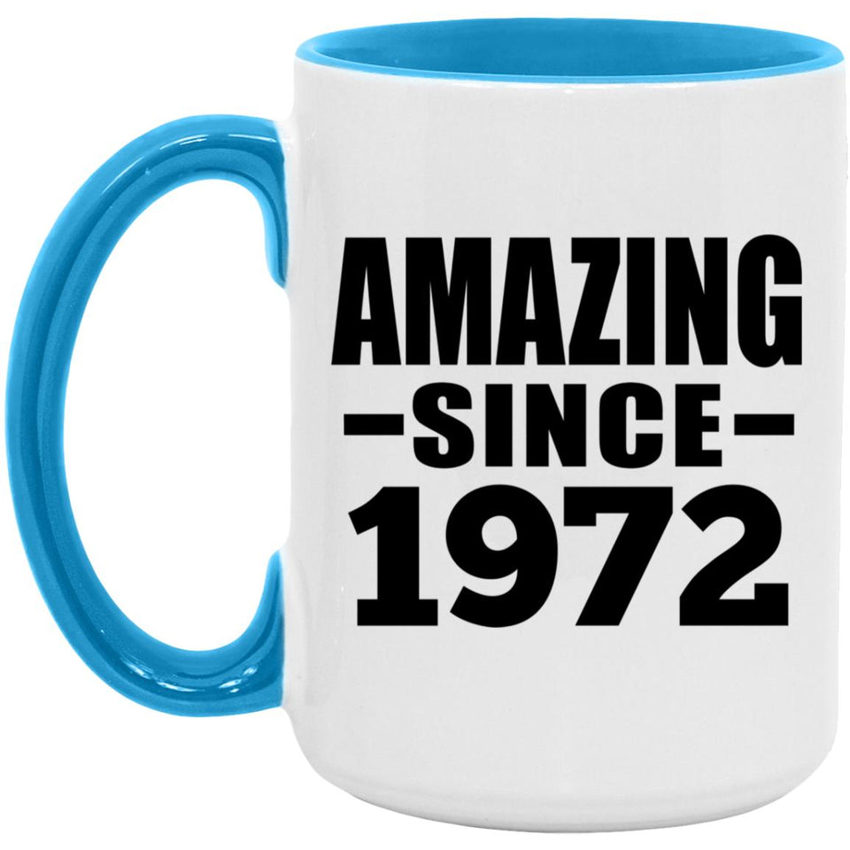 52nd Birthday Amazing Since 1972 - 15oz Accent Mug Blue