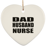 Dad Husband Nurse - Heart Ornament