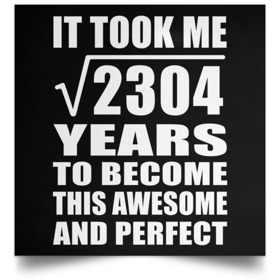 48th Birthday Took Square Root of 2304 Years To Awesome - Poster Square
