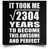 48th Birthday Took Square Root of 2304 Years To Awesome - Poster Square