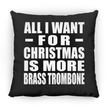 All I Want For Christmas Is More Brass Trombone - Throw Pillow Black