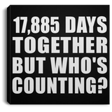 49th Anniversary 17,885 Days Together But Who's Counting - Canvas Square