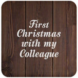 First Christmas With My Colleague - Drink Coaster D
