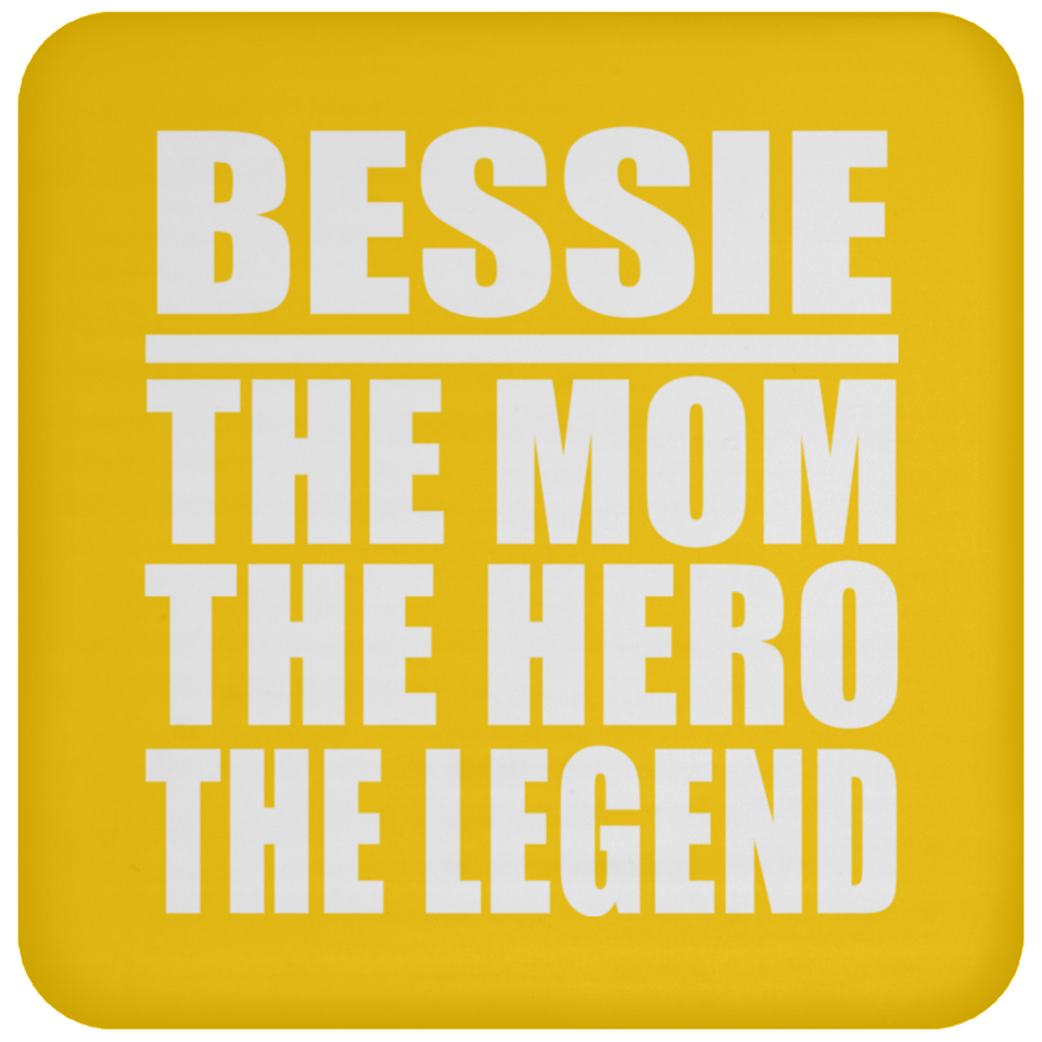 Bessie The Mom The Hero The Legend - Drink Coaster