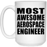 Most Awesome Aerospace Engineer - 15 Oz Coffee Mug