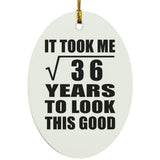 6th Birthday Took Square Root of 36 Years To Look Good - Oval Ornament