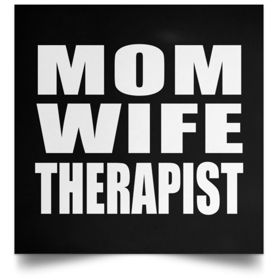 Mom Wife Therapist - Poster Square