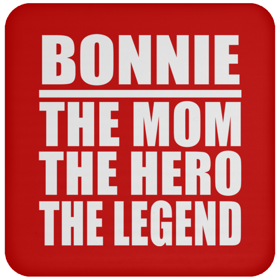 Bonnie The Mom The Hero The Legend - Drink Coaster