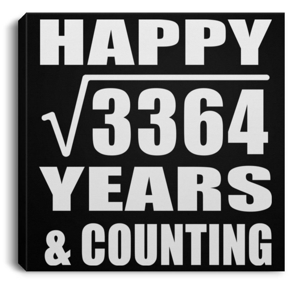 Happy 58th Anniversary Square Root of 3364 Years & Counting - Canvas Square