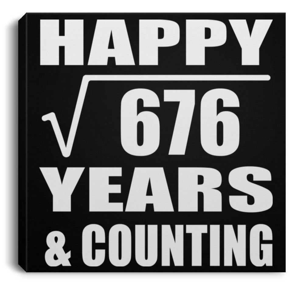 Happy 26th Anniversary Square Root of 676 Years & Counting - Canvas Square