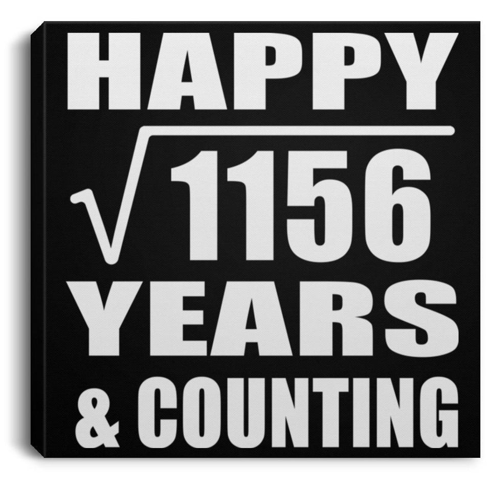 Happy 34th Anniversary Square Root of 1156 Years & Counting - Canvas Square