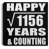 Happy 34th Anniversary Square Root of 1156 Years & Counting - Canvas Square