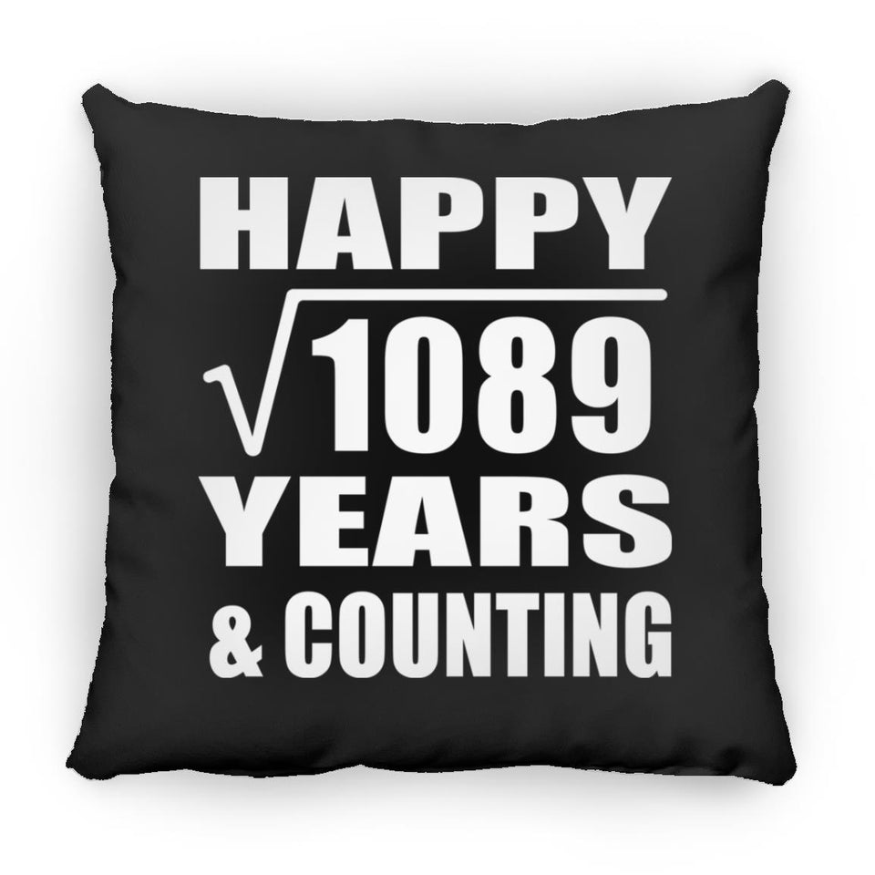 Happy 33rd Anniversary Square Root of 1089 Years & Counting - Throw Pillow Black
