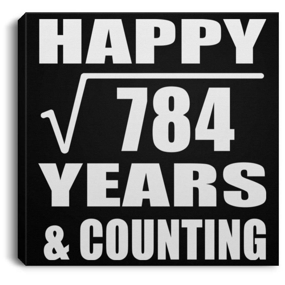 Happy 28th Anniversary Square Root of 784 Years & Counting - Canvas Square