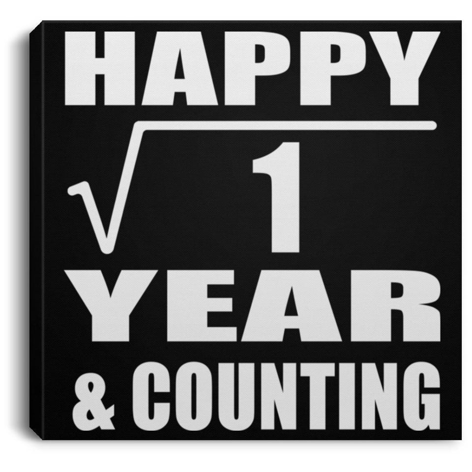 Happy 1st Anniversary Square Root of 1 Year & Counting - Canvas Square
