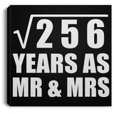 16th Anniversary Square Root of 256 Years As Mr & Mrs - Canvas Square