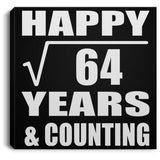 Happy 8th Anniversary Square Root of 64 Years & Counting - Canvas Square