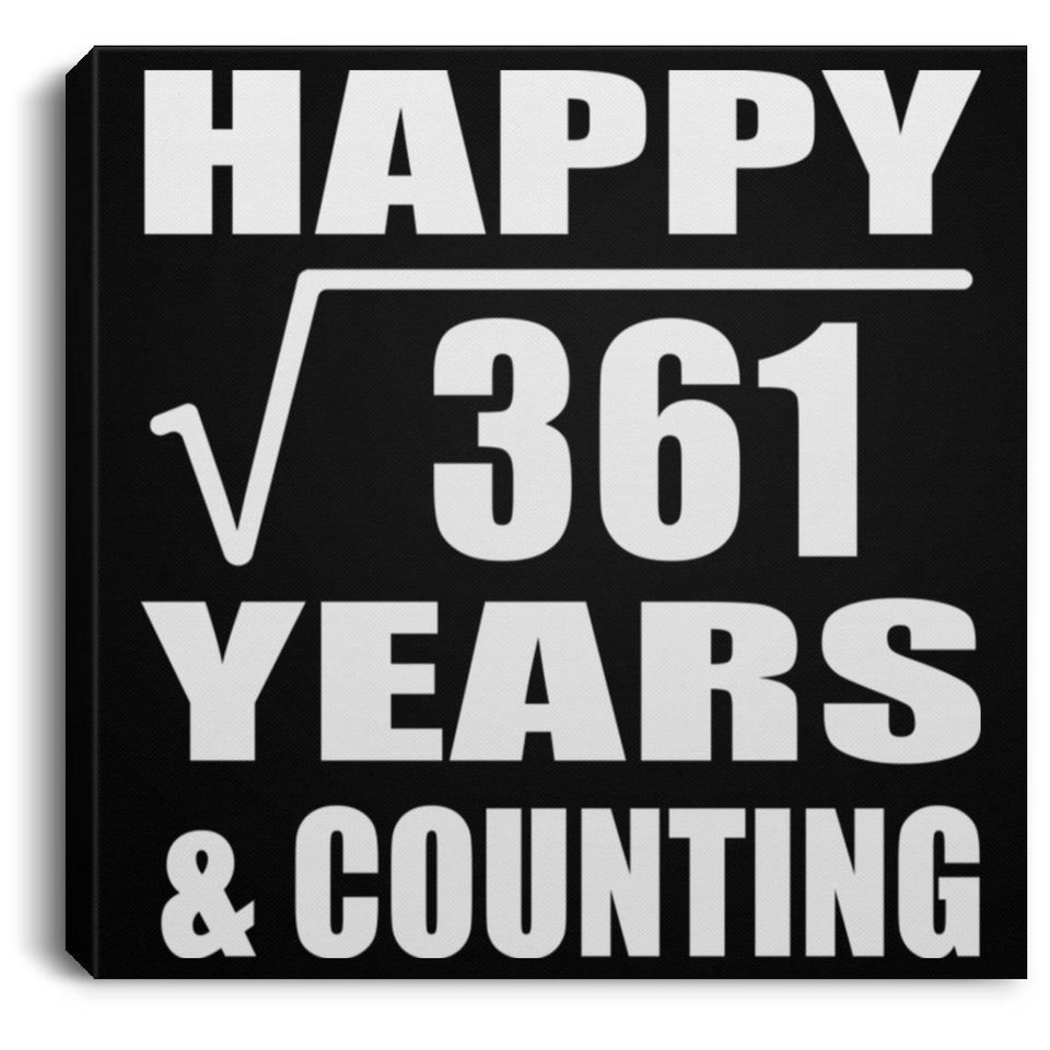 Happy 19th Anniversary Square Root of 361 Years & Counting - Canvas Square