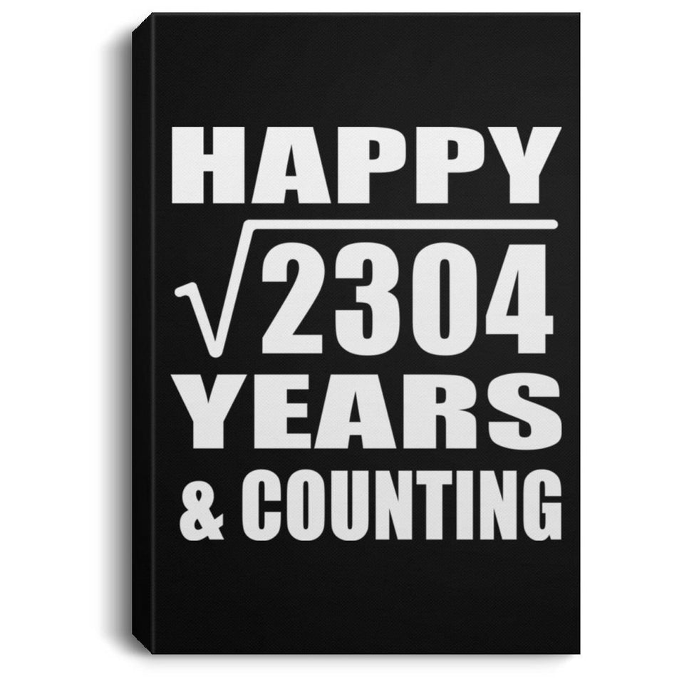 Happy 48th Anniversary Square Root of 2304 Years & Counting - Canvas Portrait