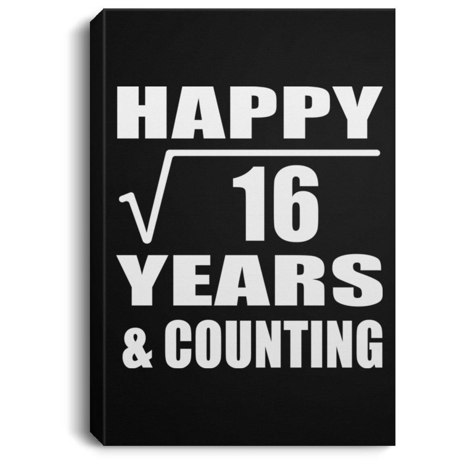 Happy 4th Anniversary Square Root of 16 Years & Counting - Canvas Portrait
