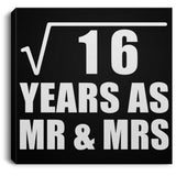 4th Anniversary Square Root of 16 Years As Mr & Mrs - Canvas Square