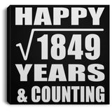 Happy 43rd Anniversary Square Root of 1849 Years & Counting - Canvas Square