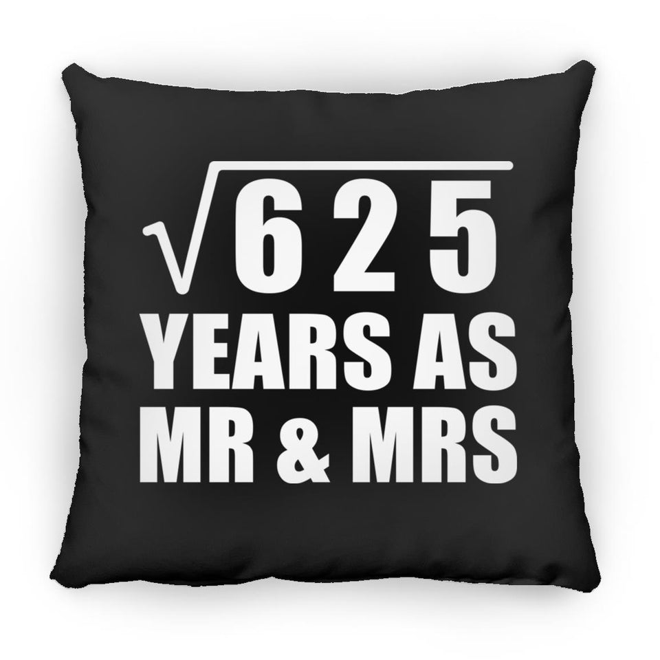 25th Anniversary Square Root of 625 Years As Mr & Mrs - Throw Pillow Black