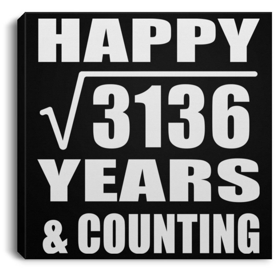 Happy 56th Anniversary Square Root of 3136 Years & Counting - Canvas Square