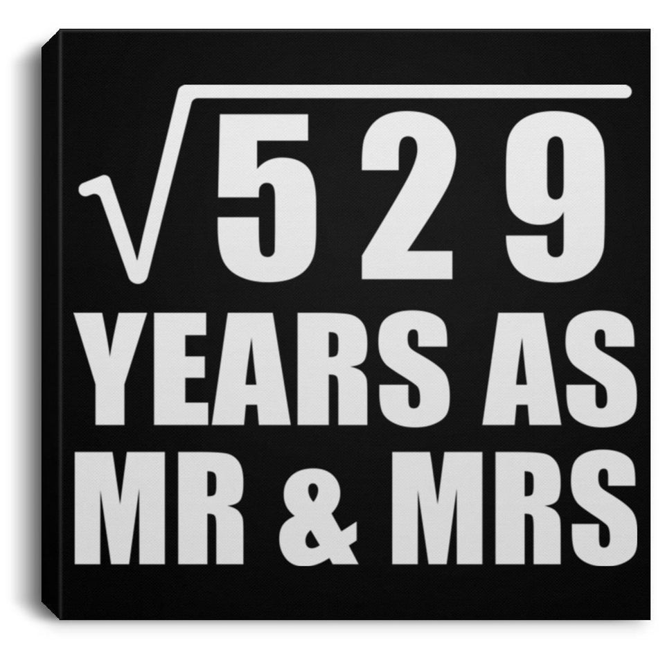 23rd Anniversary Square Root of 529 Years As Mr & Mrs - Canvas Square