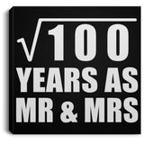 10th Anniversary Square Root of 100 Years As Mr & Mrs - Canvas Square