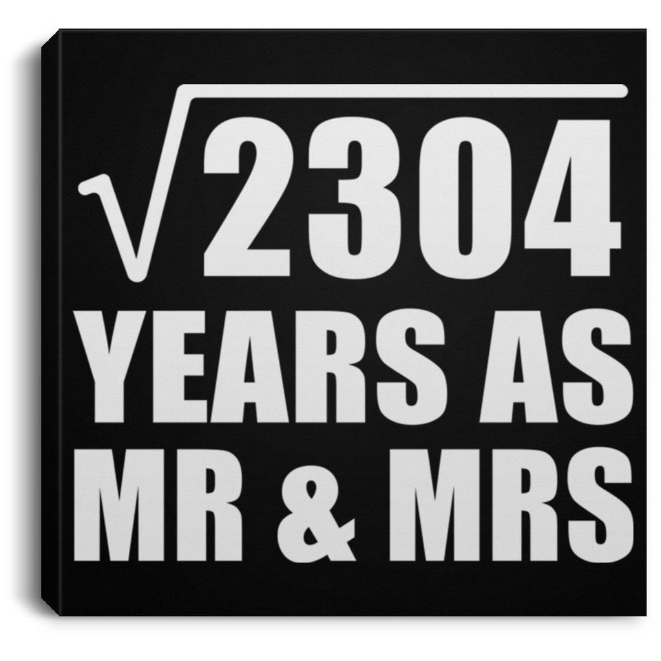 48th Anniversary Square Root of 2304 Years As Mr & Mrs - Canvas Square