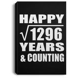Happy 36th Anniversary Square Root of 1296 Years & Counting - Canvas Portrait