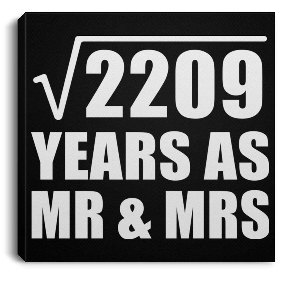 47th Anniversary Square Root of 2209 Years As Mr & Mrs - Canvas Square
