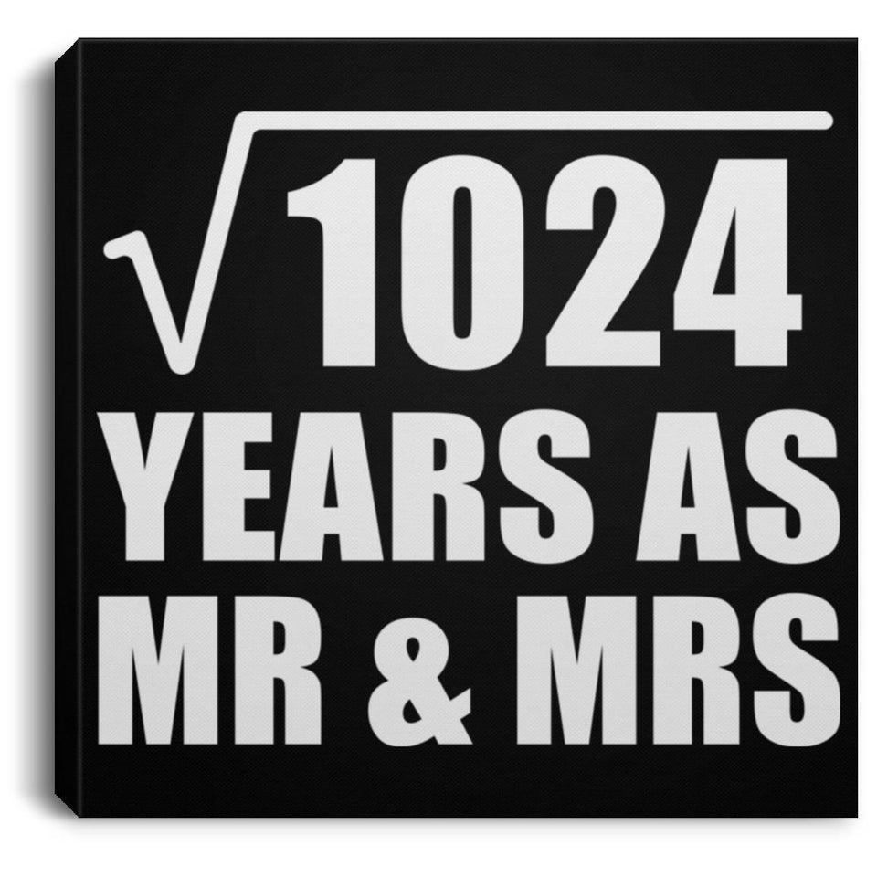 32nd Anniversary Square Root of 1024 Years As Mr & Mrs - Canvas Square