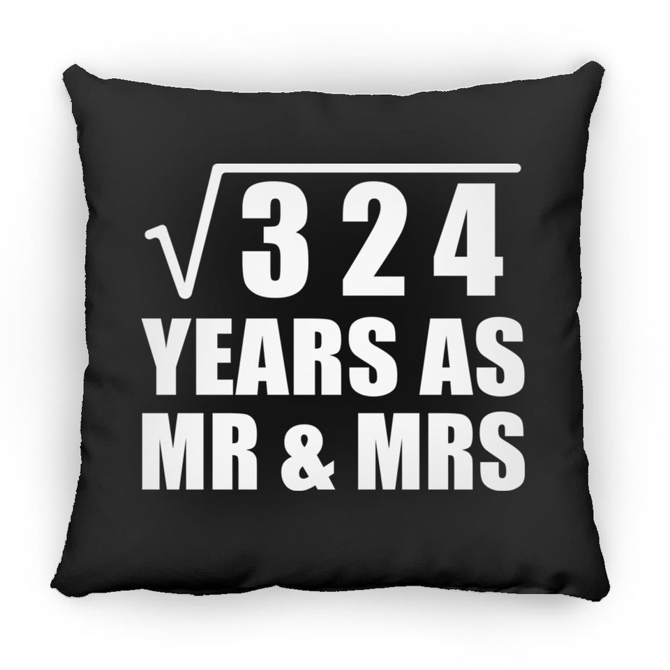 18th Anniversary Square Root of 324 Years As Mr & Mrs - Throw Pillow Black
