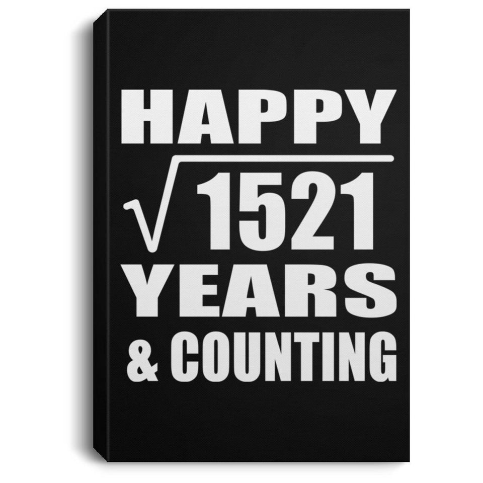 Happy 39th Anniversary Square Root of 1521 Years & Counting - Canvas Portrait