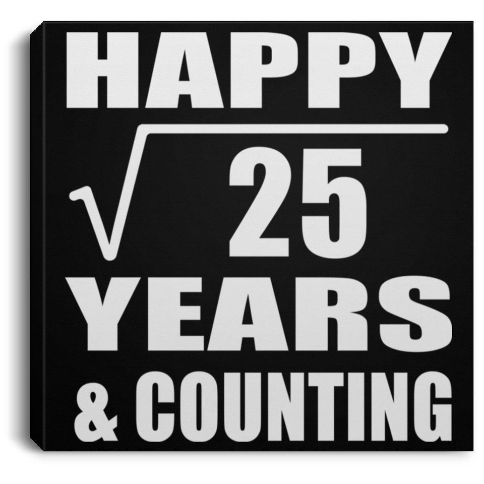 Happy 5th Anniversary Square Root of 25 Years & Counting - Canvas Square