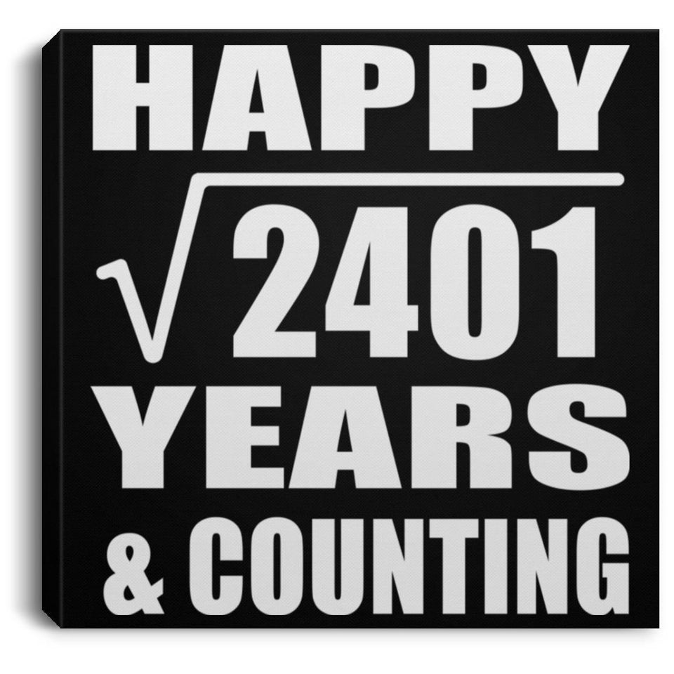 Happy 49th Anniversary Square Root of 2401 Years & Counting - Canvas Square