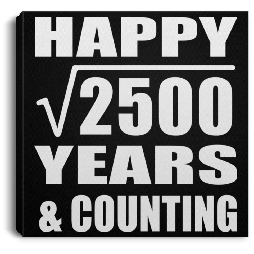Happy 50th Anniversary Square Root of 2500 Years & Counting - Canvas Square