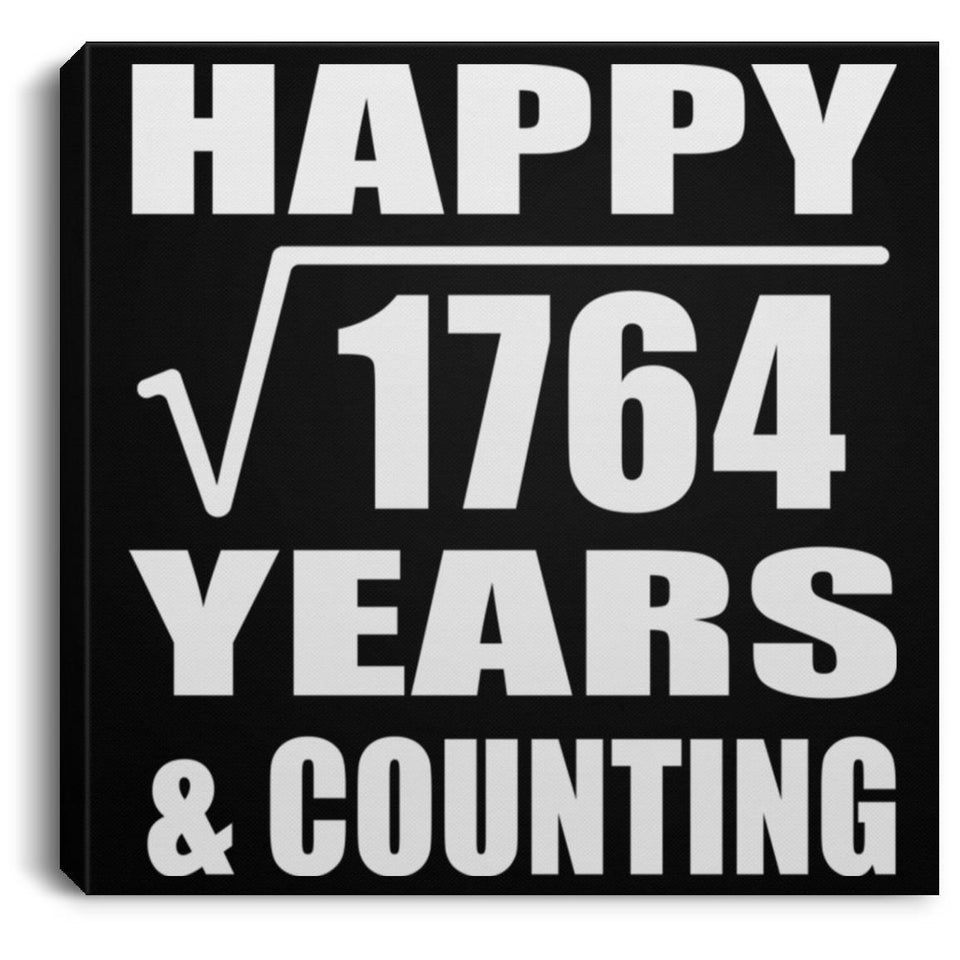 Happy 42nd Anniversary Square Root of 1764 Years & Counting - Canvas Square