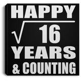 Happy 4th Anniversary Square Root of 16 Years & Counting - Canvas Square
