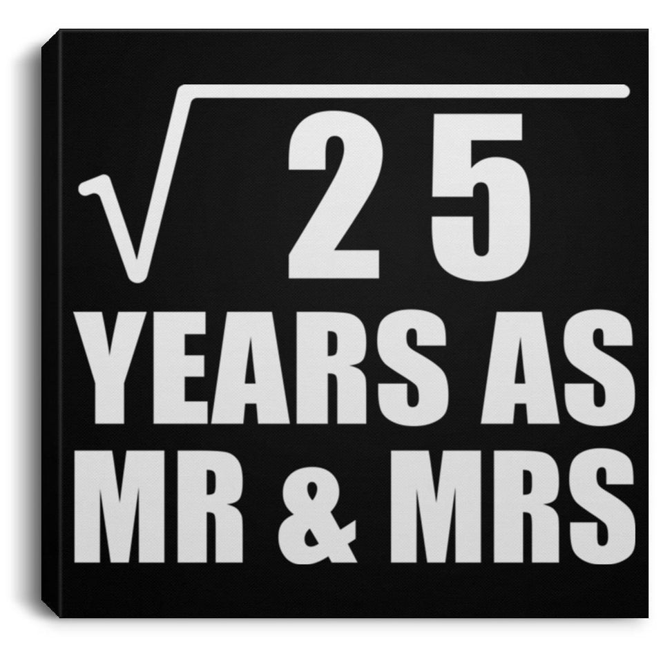 5th Anniversary Square Root of 25 Years As Mr & Mrs - Canvas Square