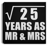 5th Anniversary Square Root of 25 Years As Mr & Mrs - Canvas Square