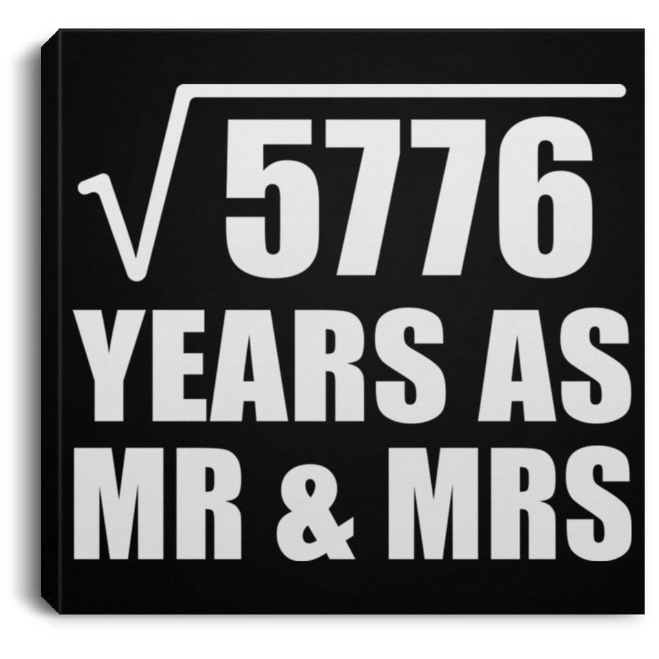 76th Anniversary Square Root of 5776 Years As Mr & Mrs - Canvas Square