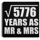 76th Anniversary Square Root of 5776 Years As Mr & Mrs - Canvas Square