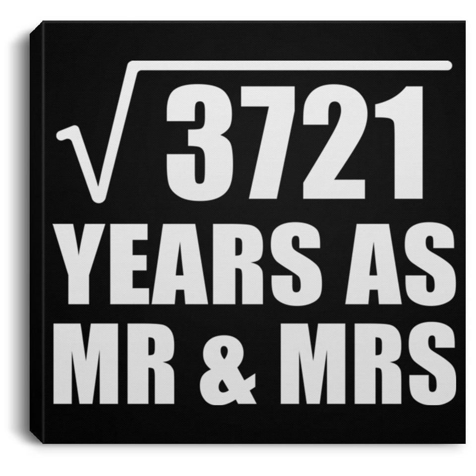 61st Anniversary Square Root of 3721 Years As Mr & Mrs - Canvas Square