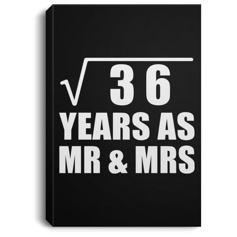 6th Anniversary Square Root of 36 Years As Mr & Mrs - Canvas Portrait